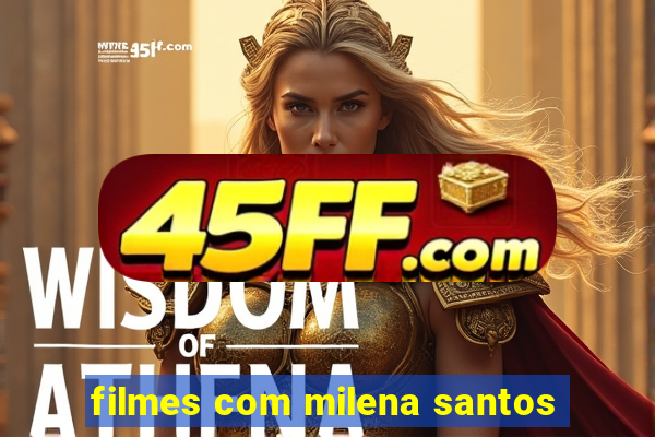 filmes com milena santos